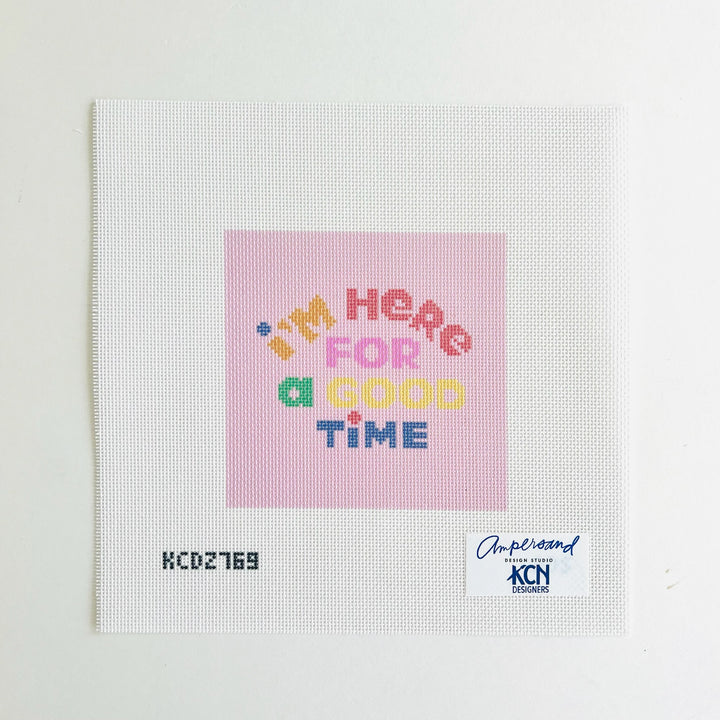 KCD2769 I'm Here for a Good Time Printed Canvas